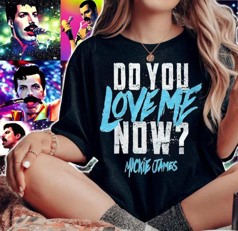 Do you love me now Mickie James T-shirt t-shirt