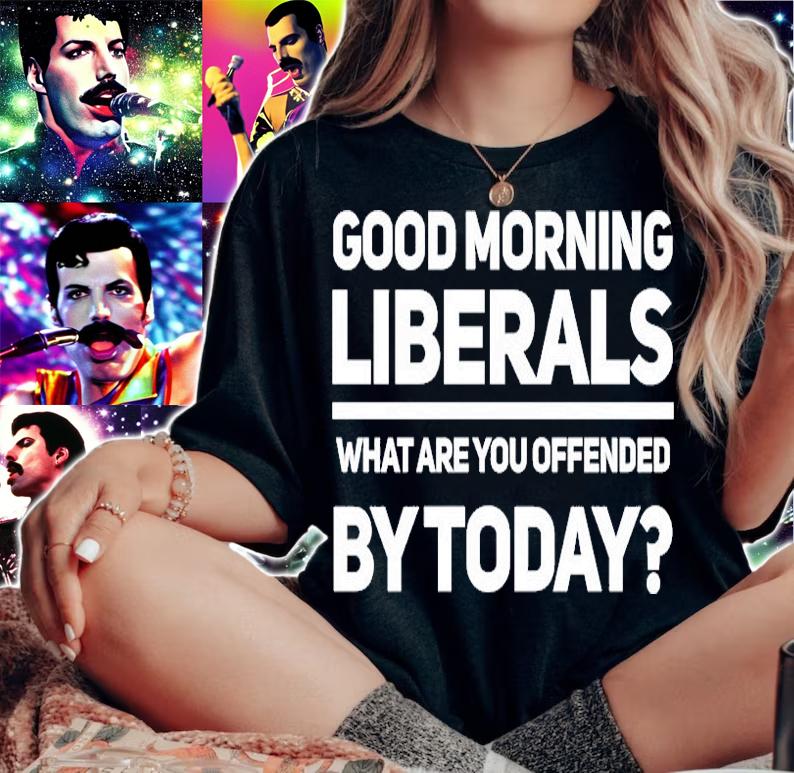 Good Morning Liberals What Are You Offendded By Today Anti Liberal Republican T-Shirt t-shirt