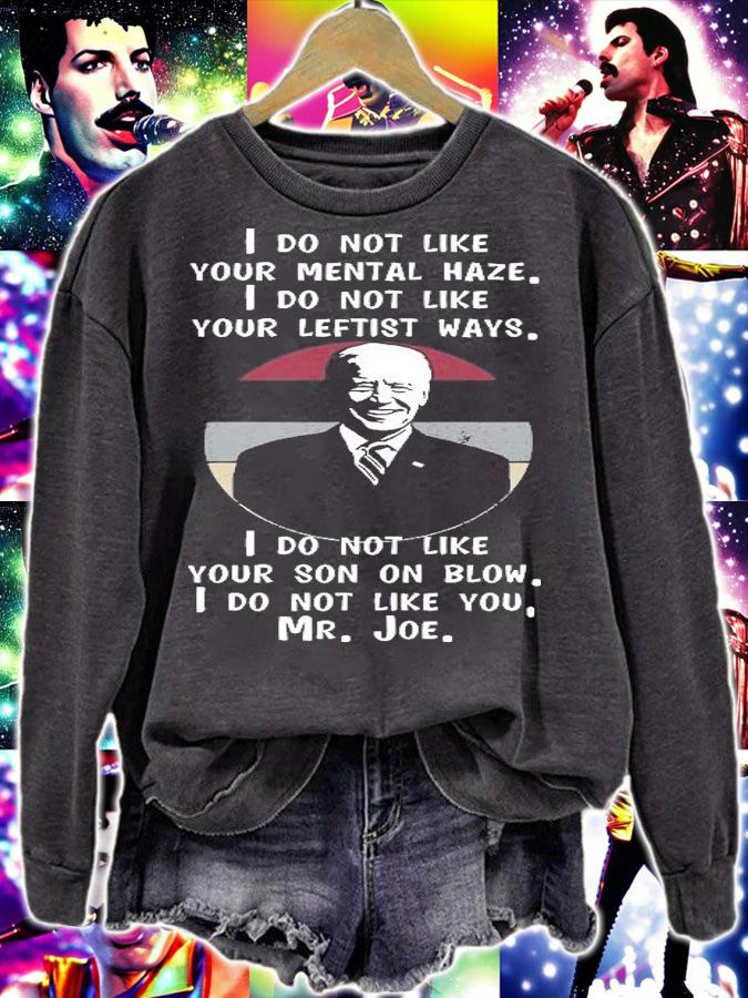 I Do Not Like Your Mental Haze I Do Not Like Your Leftist Ways I do Not Like Your Son On Blow Mr Joe T-Shirt t-shirt