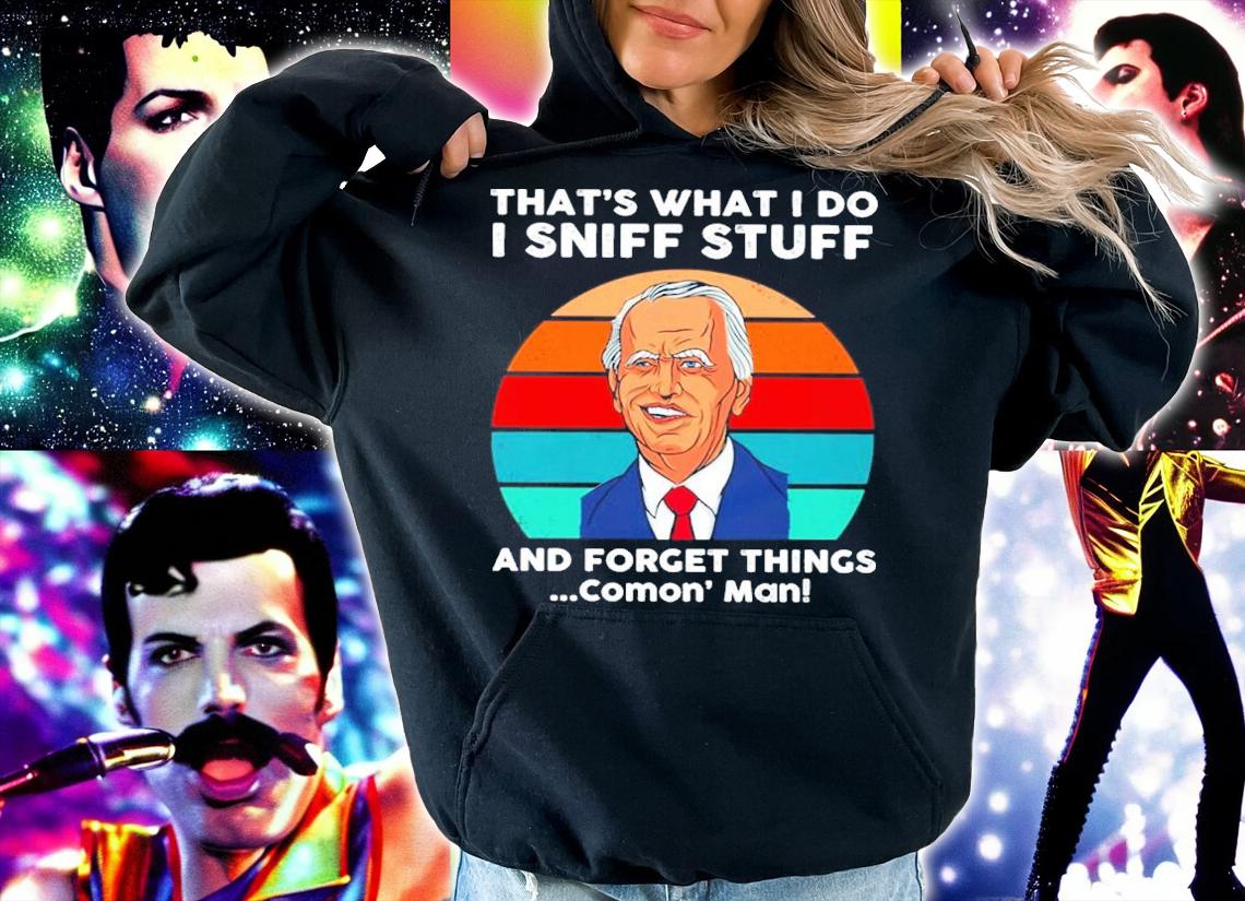 Joe Biden That's What I Do I Sniff Stuff And Forget Things Comon' Man Vintage Shirt t-shirt