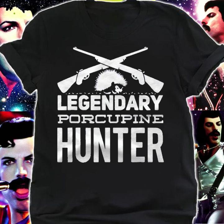 Legendary Porcupine Hunter I Hunting I Porcupine shirt t-shirt shirt