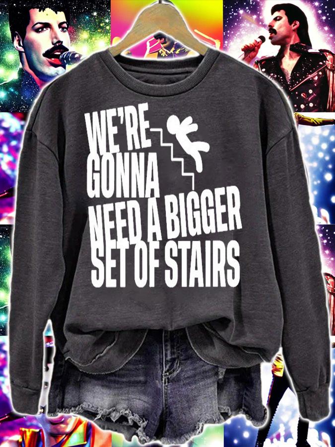 Were Gonna Need A Bigger Set Of Stairs T-Shirt t-shirt