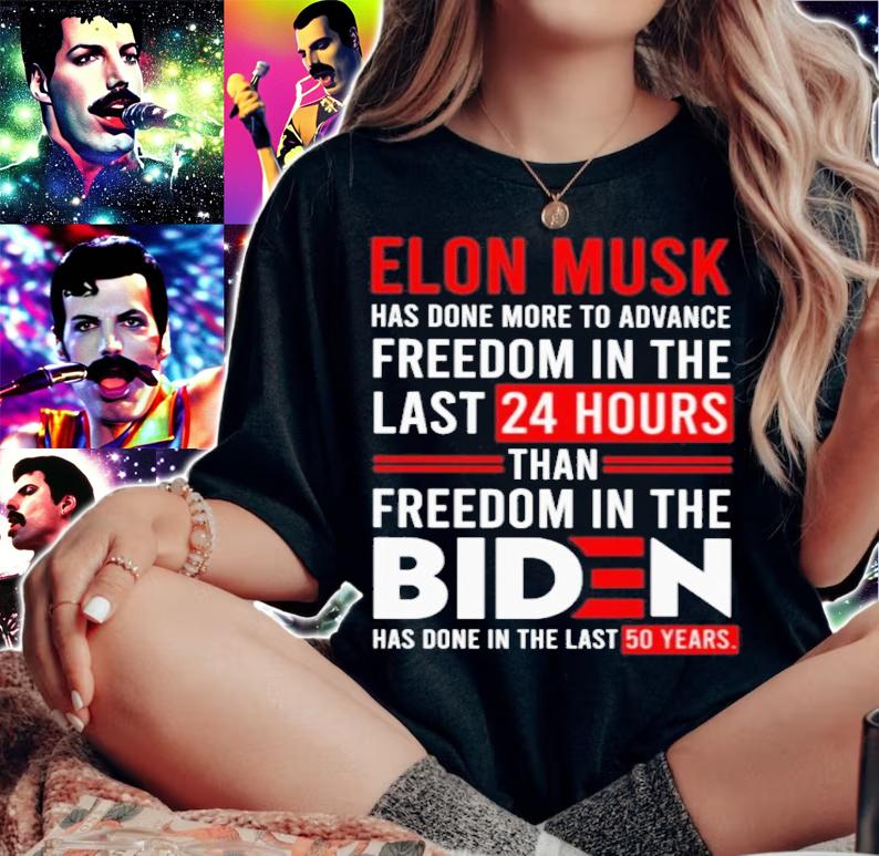 Elon Musk Has Done More To Advance Freedom In The Last 24 Hours Than Freedom In The Biden Shirt t-shirt woman shirt