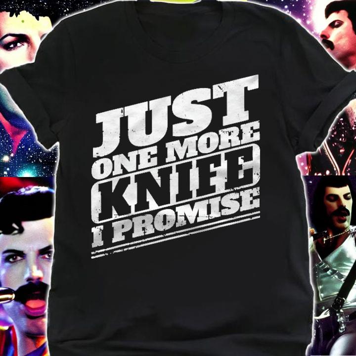 I Promise Only One More Knife Shirt t-shirt shirt