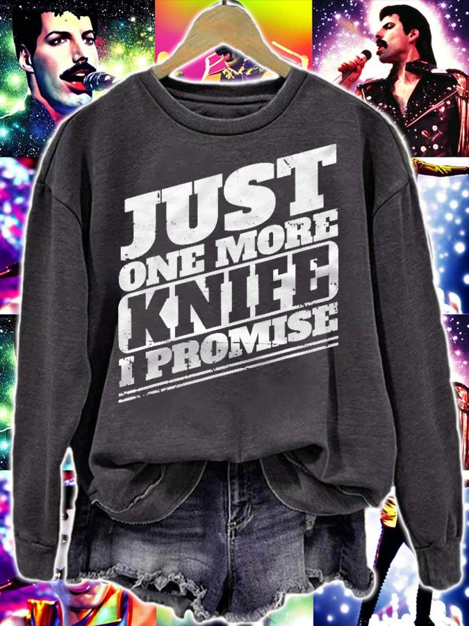I Promise Only One More Knife Shirt t-shirt sweatshirt