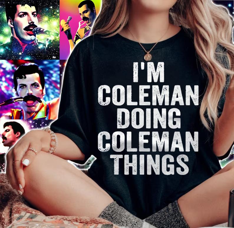 Im Coleman Doing Coleman Things Shirt Personalized Name Shirt t-shirt