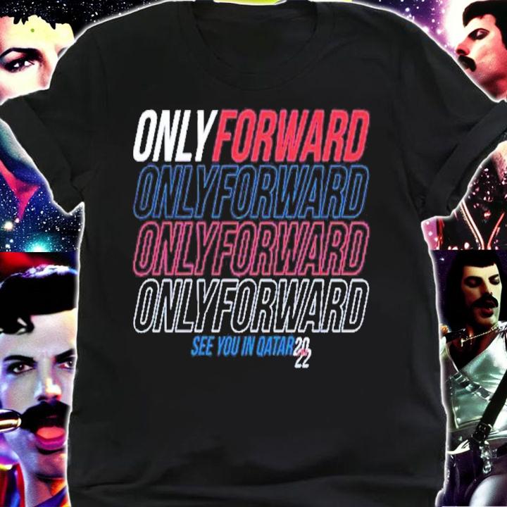 Only Forward See You In Qatar 2022 Shirt t-shirt shirt