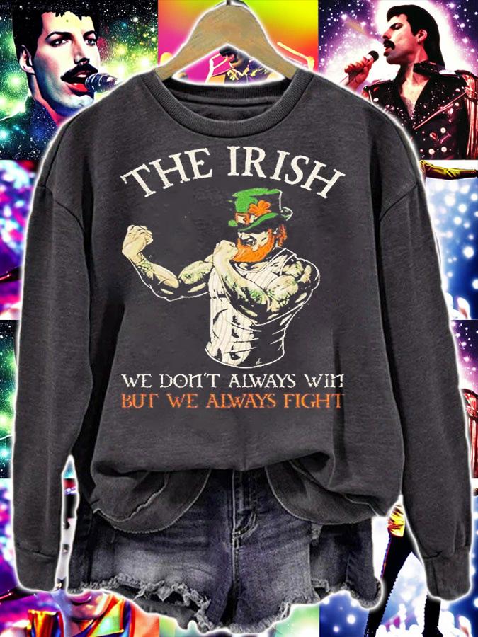 The Irish We Dont Always Win But We Always Fight T-Shirt t-shirt sweatshirt