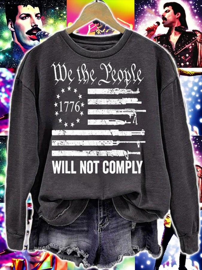 We The People Will Not Comply Funny USA Flag 1776 T-Shirt t-shirt sweatshirt