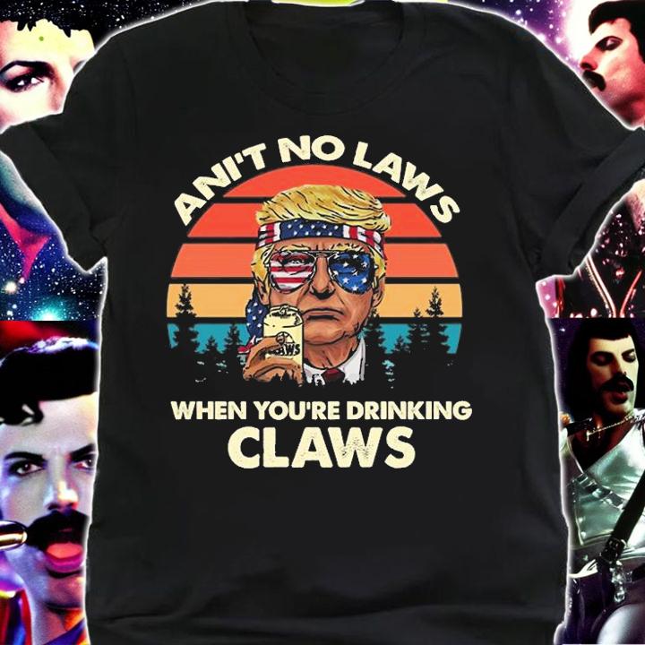 Vintage Ani't No Laws When You're Drinking Claws Trump Sunglasses T-Shirt t-shirt shirt