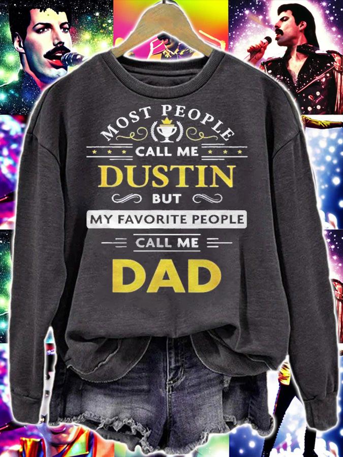 Mens Dustin Name Gift  My Favorite People Call Me Dad Shirt t-shirt sweatshirt