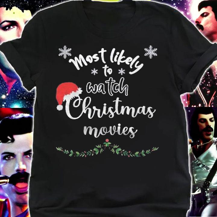 Most Likely To Watch Christmas Movies Matching Family Xmas Shirt t-shirt