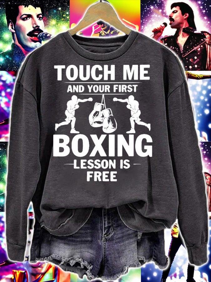 Touch Me And Your First Boxing Lesson Is Free Boxing Lover Gift Shirt t-shirt sweatshirt