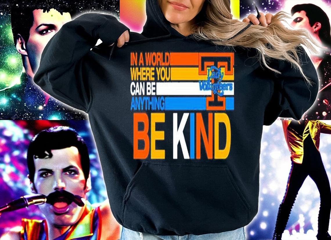 Samantha Williams In A World Where You Can Be Anything Be Kind Tennessee Lady Volunteers Shirt t-shirt hoodie