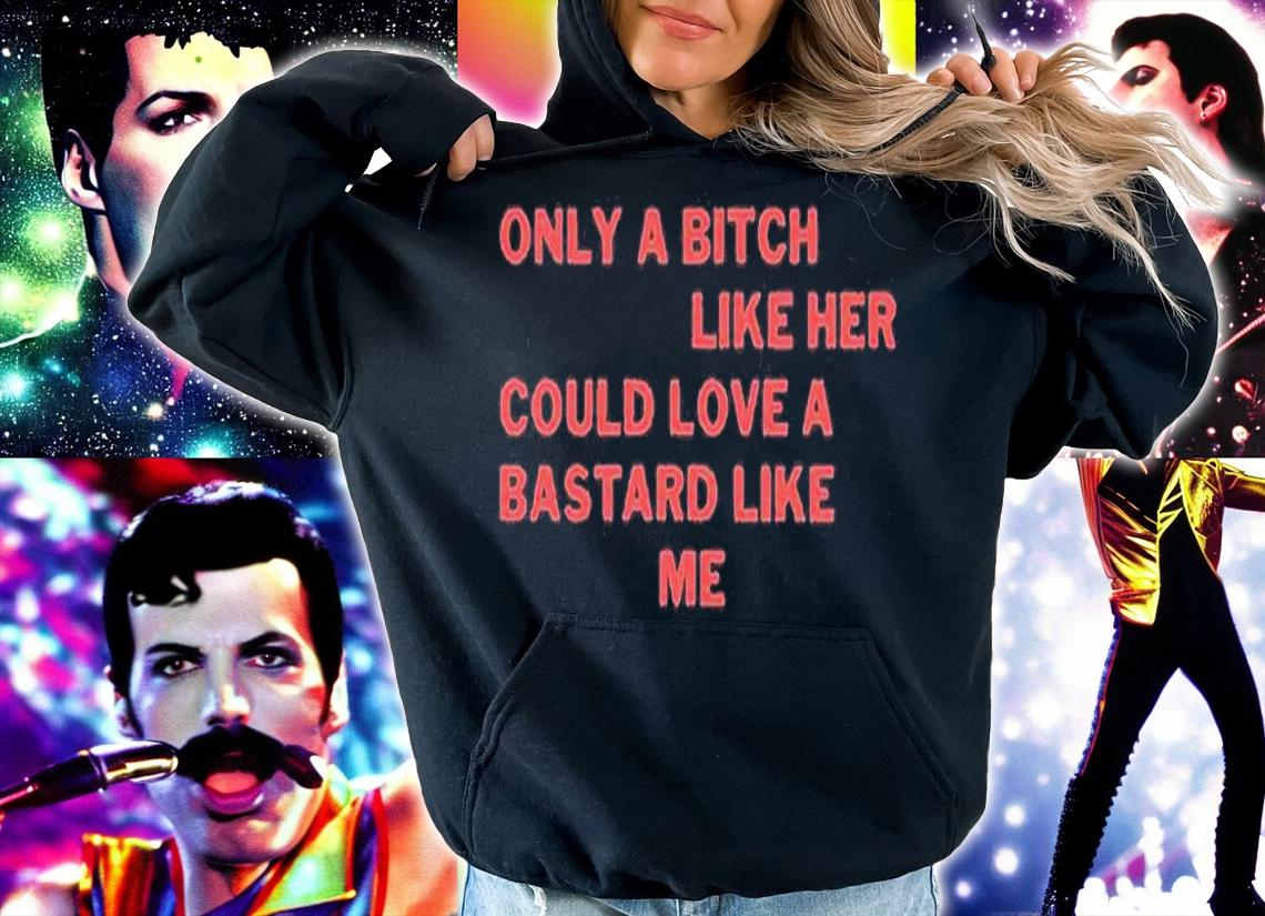 Only a bitch like her could love a bastard like me T-shirt t-shirt
