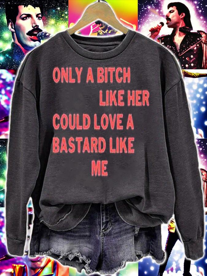Only a bitch like her could love a bastard like me T-shirt t-shirt