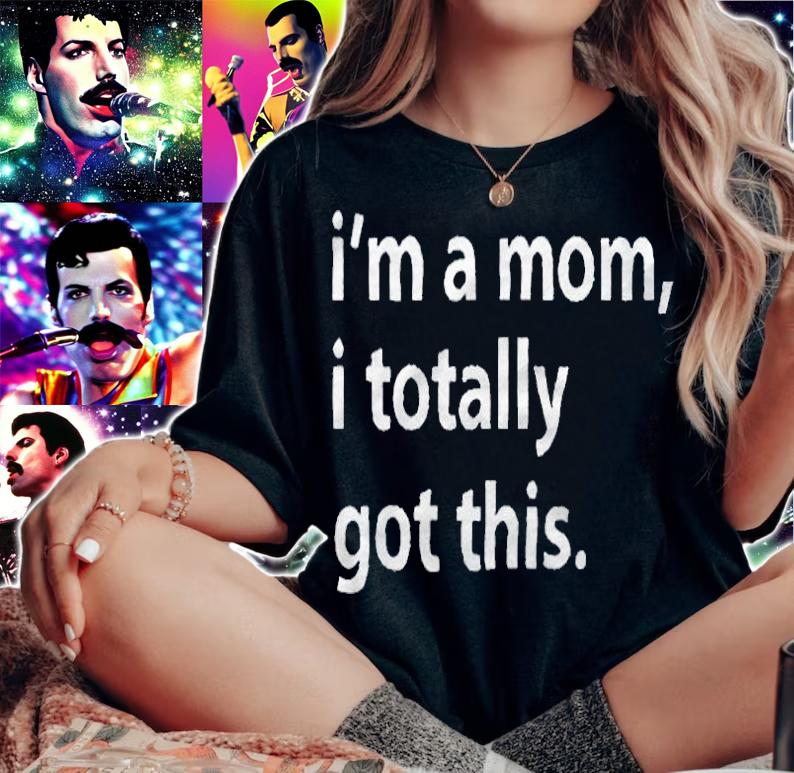 I'm a mom I totally got this T-shirt woman shirt