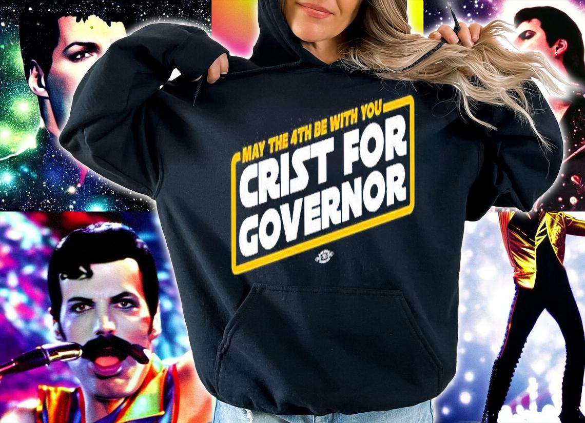 May The 4Th Be With You Crist For Governor T-Shirt hoodie