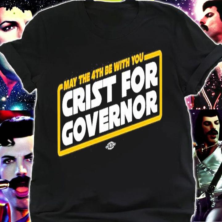May The 4Th Be With You Crist For Governor T-Shirt shirt