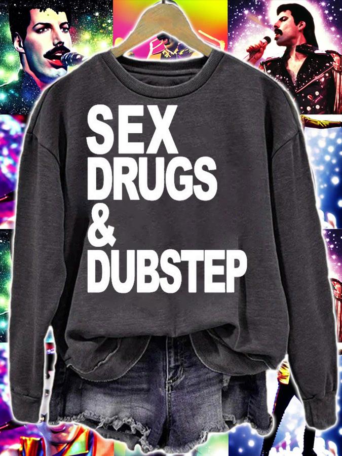 Sex Drugs And Dubstep T-Shirt sweatshirt