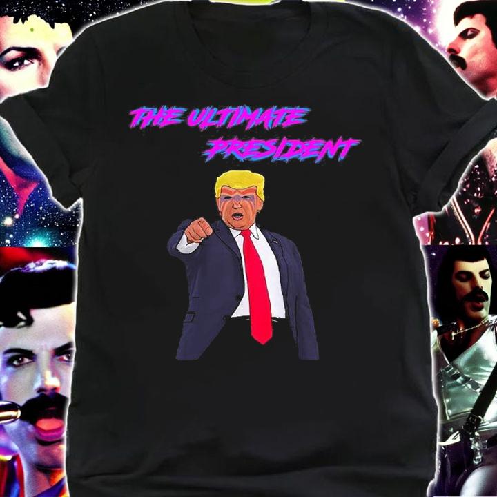 The Ultimate President Trump T-Shirt