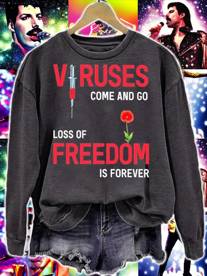 Viruses Come And Go Loss Of Freedom Is Forever Shirt sweatshirt