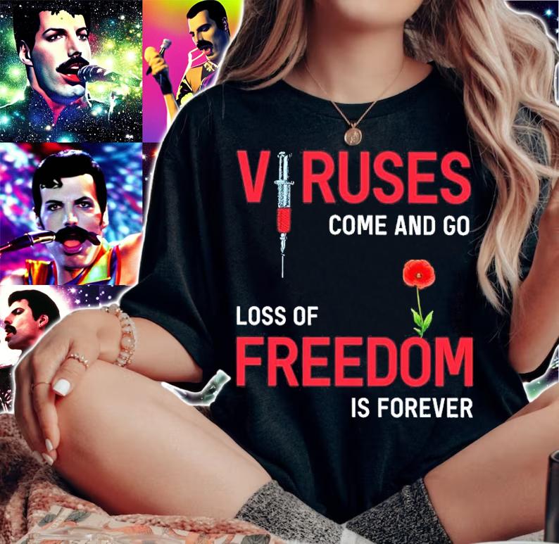 Viruses Come And Go Loss Of Freedom Is Forever Shirt woman shirt
