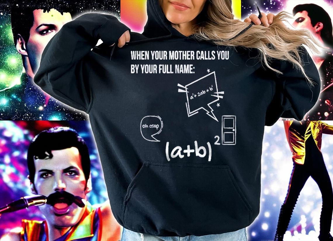 When Your Mother Calls You By Your Full Name Funny Math Joke Shirt hoodie