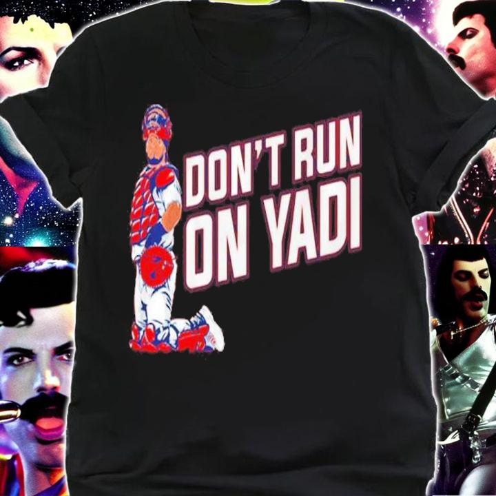 Yadier Molina Don't Run On Yadi Shirt shirt