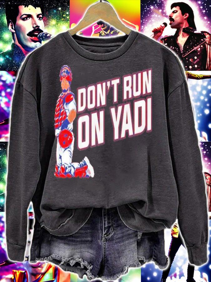 Yadier Molina Don't Run On Yadi Shirt sweatshirt