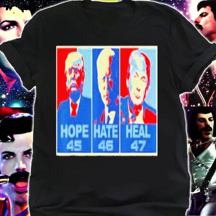 Hope 45 Hate 46 Heal 47 Anti Biden Vote Trump T-Shirt