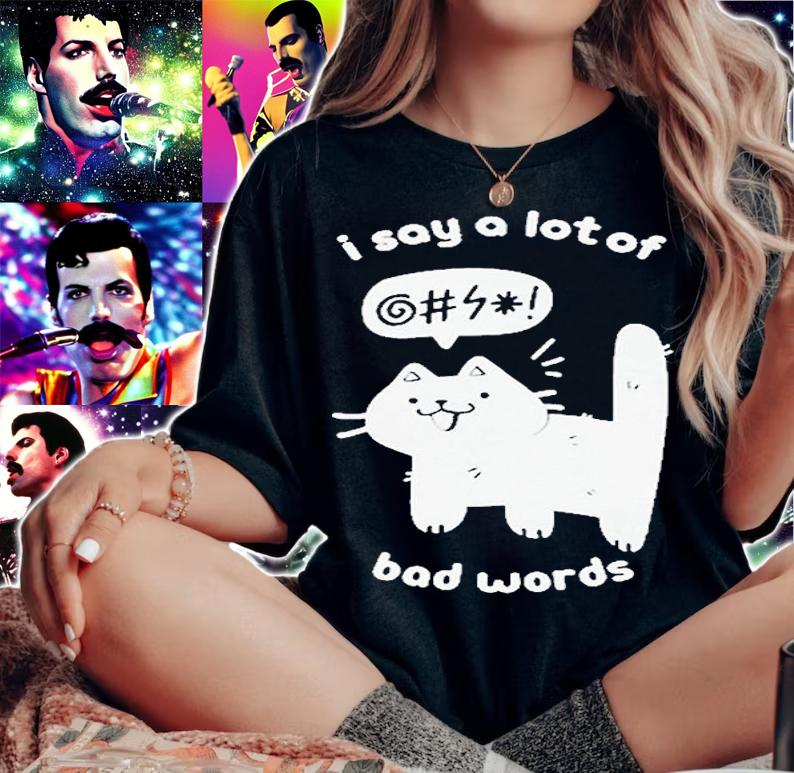 I Say A Lot Of Bad Words Funny T-Shirt woman shirt