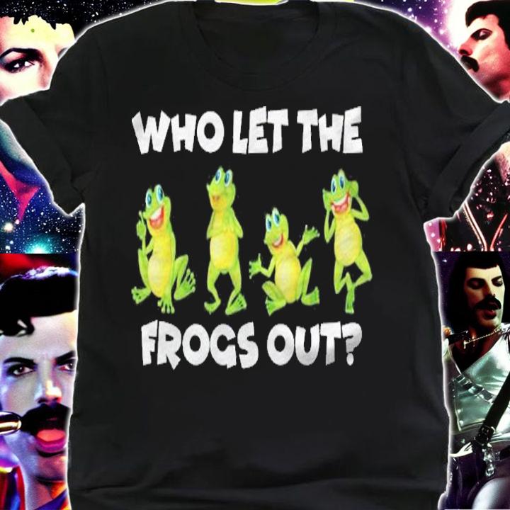 Who let the frogs out frog enthusiasts shirt shirt