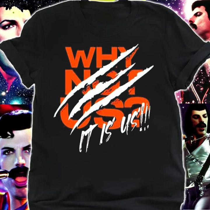 Cincinnati Bengals Why Not Us It Is Us Shirt