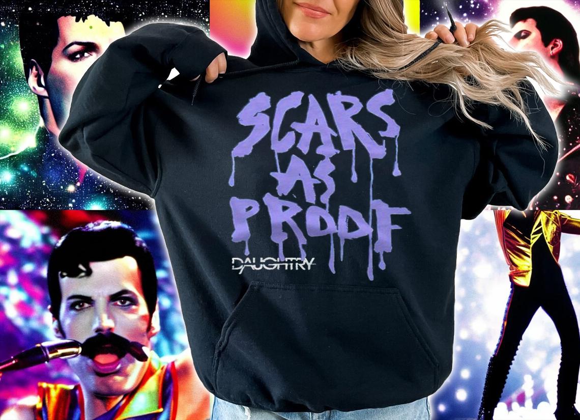 Daughtry scars as proof T-shirt hoodie