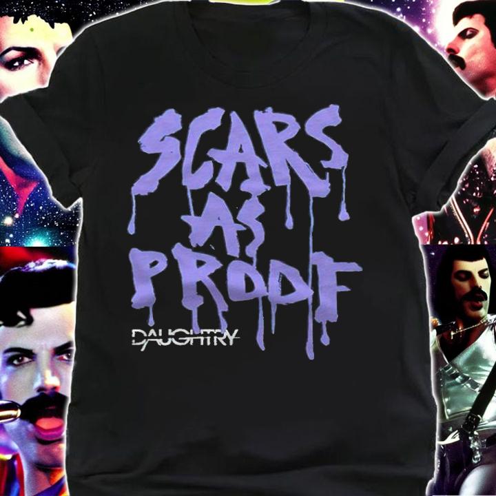 Daughtry scars as proof T-shirt shirt