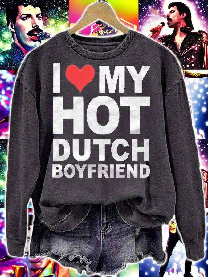 Love My Hot Dutch Boyfriend Valentines Day Gift Shirt sweatshirt