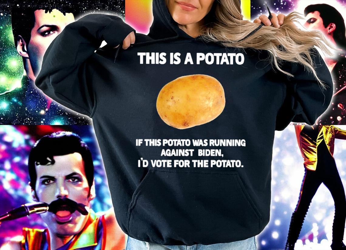 This Is A Potato If This Potato Was Running Against Biden I'd Vote For The Potato Shirt hoodie