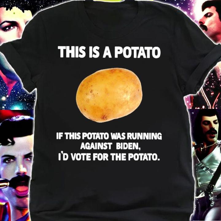 This Is A Potato If This Potato Was Running Against Biden I'd Vote For The Potato Shirt shirt