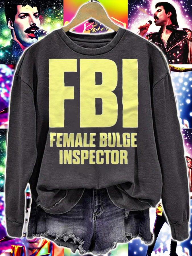 FBI Female Bulge Inspector T-shirt sweatshirt