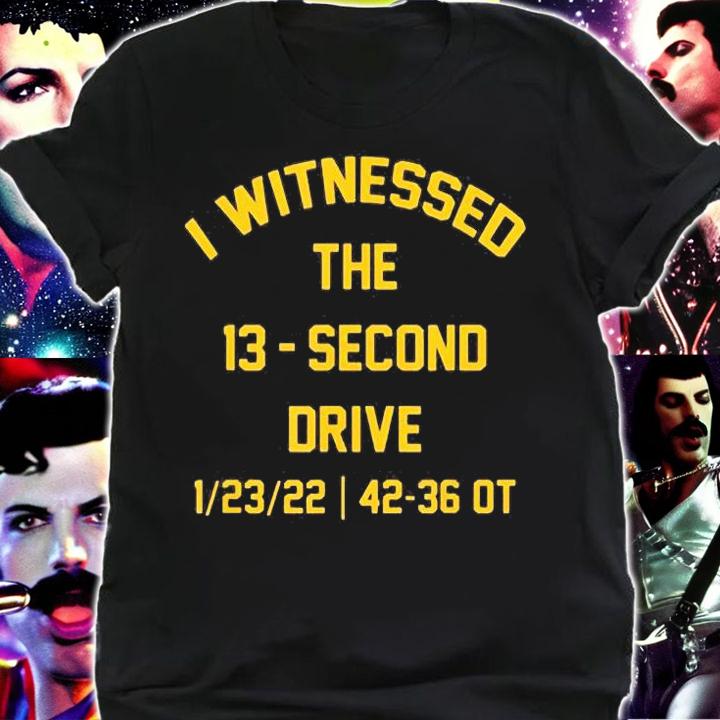 Funny I Witnessed The 13 Second Drive Football T-Shirt shirt