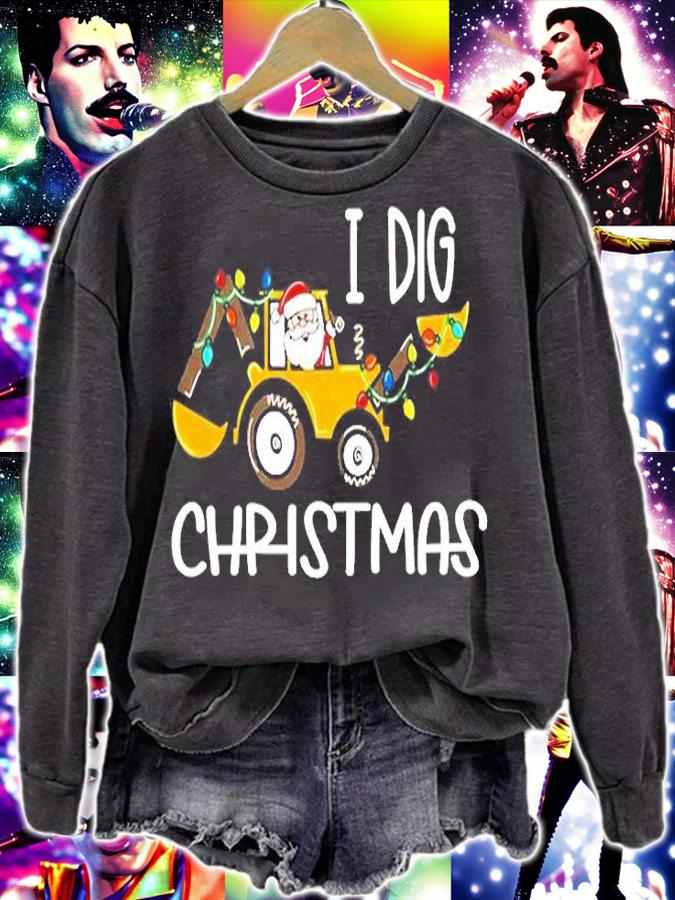 I Dig Christmas Shirt sweatshirt