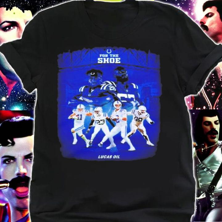 Indianapolis Colts Team For The Shoe Lucas Oil 2022 Shirt shirt