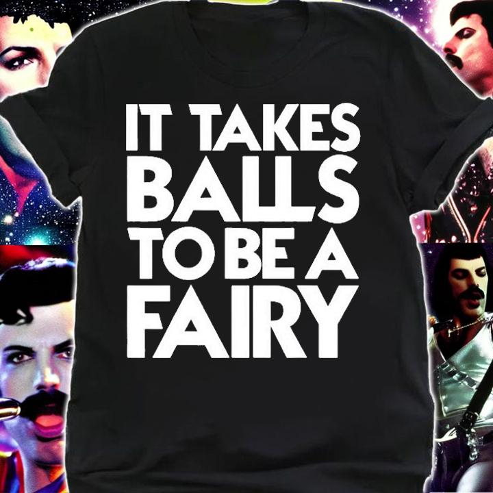 It Takes Balls To Be A Fairy T-Shirt