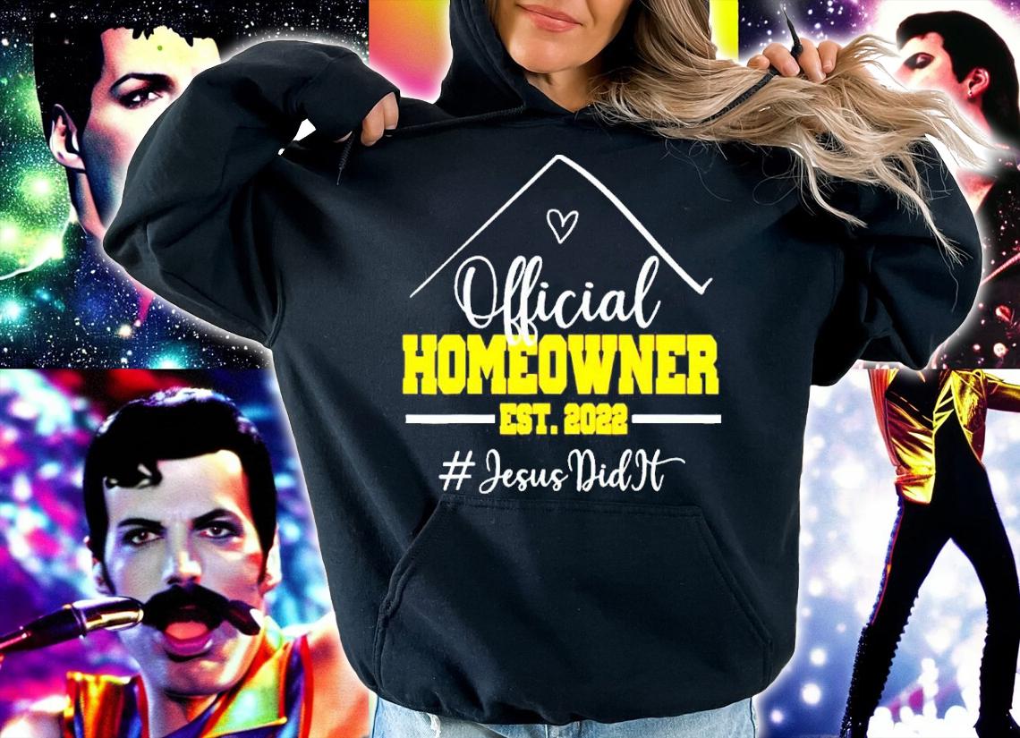 Official Homeowner Proud New Housewarming Party 2022 Shirt hoodie