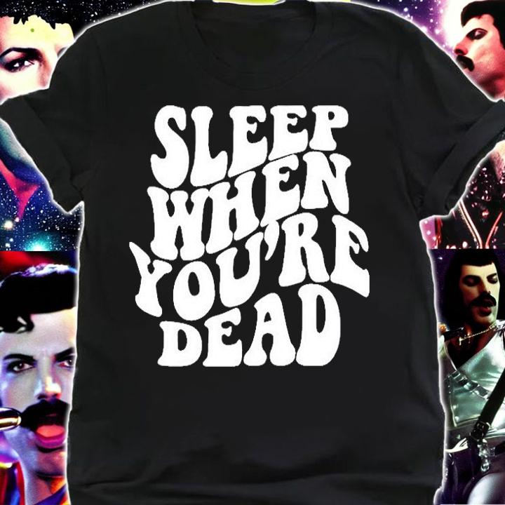 Sleep When Youre Dead T-Shirt