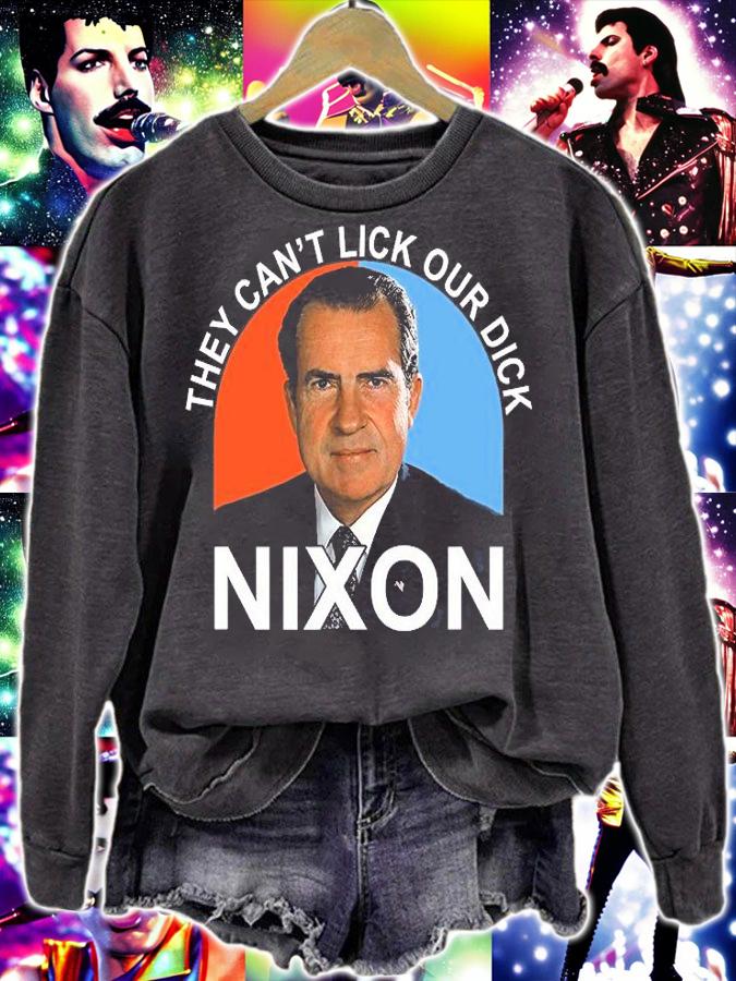 They Can't Lick Our Dick President Richard Milhous Nixon T-Shirt sweatshirt