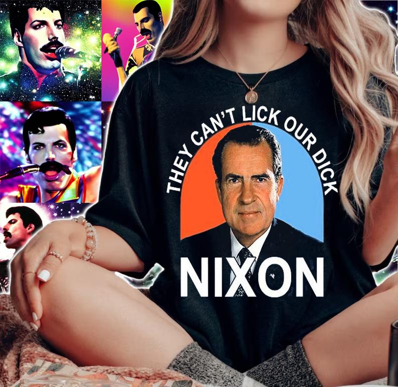 They Can't Lick Our Dick President Richard Milhous Nixon T-Shirt woman shirt