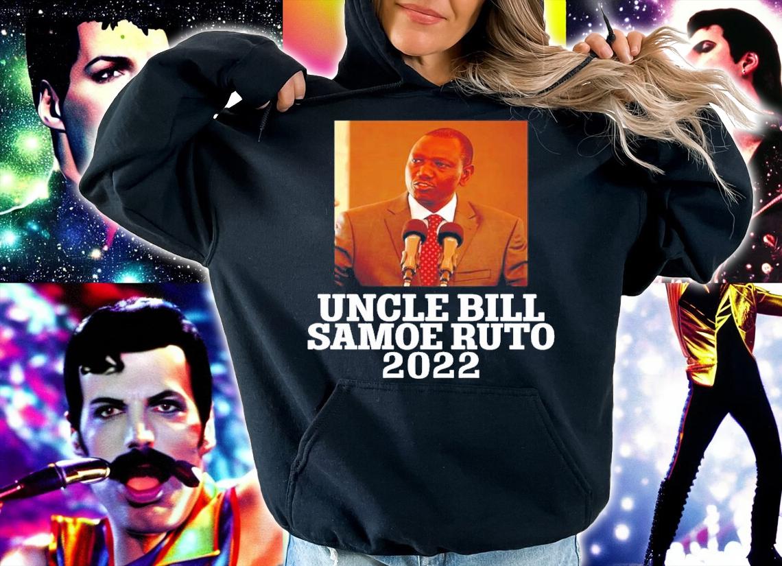 Uncle Bill Samoe Ruto 2022 shirt hoodie