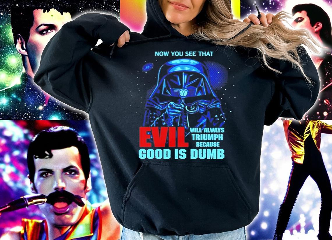 Dark Helmet Now You See That Evil Will Always Triumph Because Good Is Dumb Shirt
